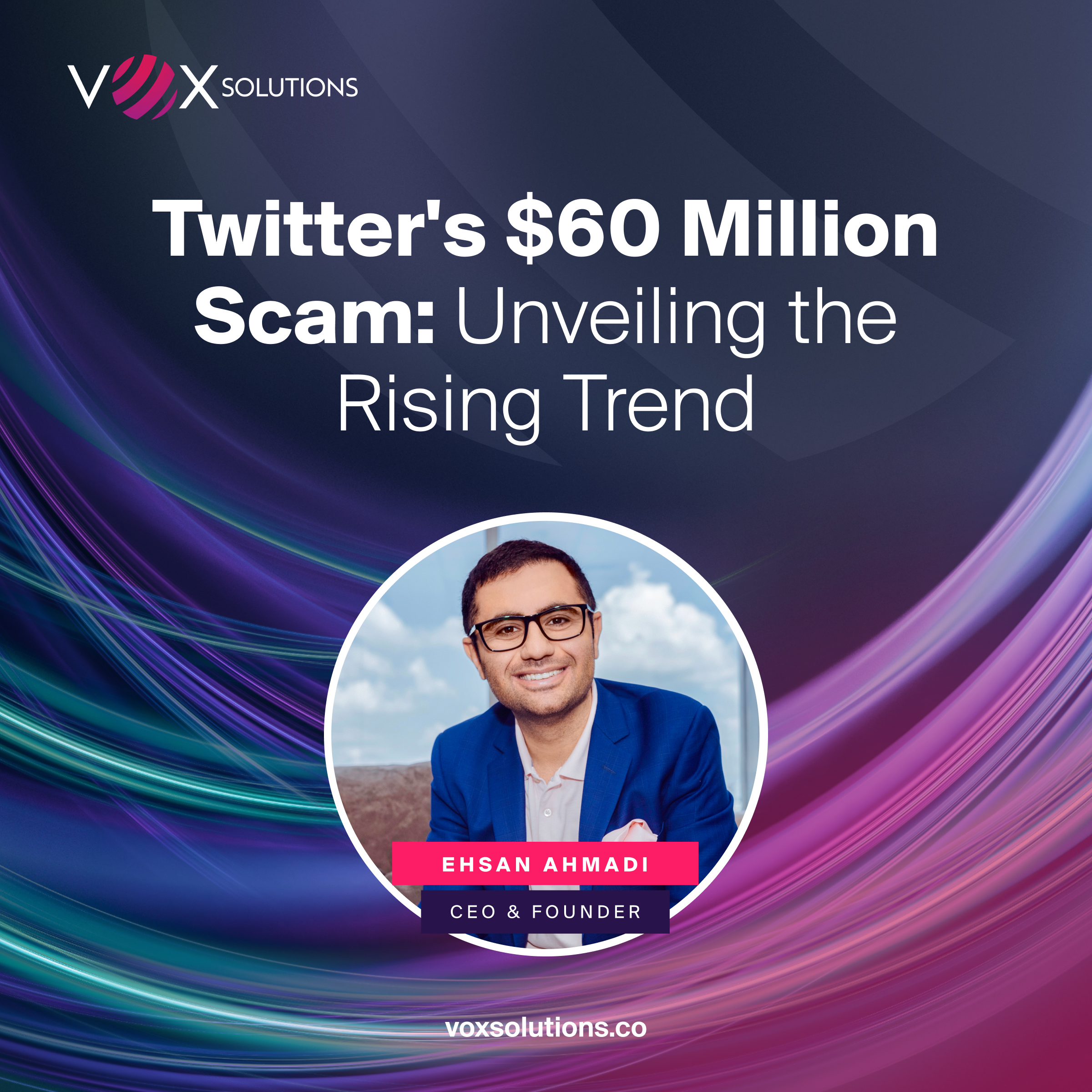 Vox Solutions article Ehsan Ahmadi